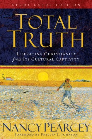 Read online Total Truth: Liberating Christianity from its Cultural Captivity - Nancy R. Pearcey file in PDF