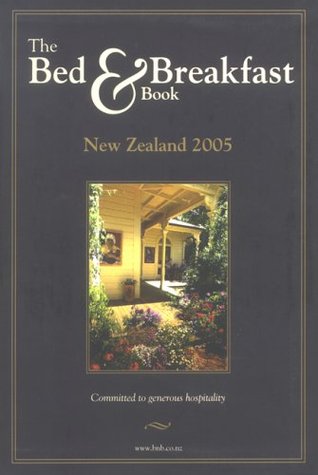 Read online The New Zealand Bed and Breakfast Book 2005 2005 - Carl Southern file in PDF