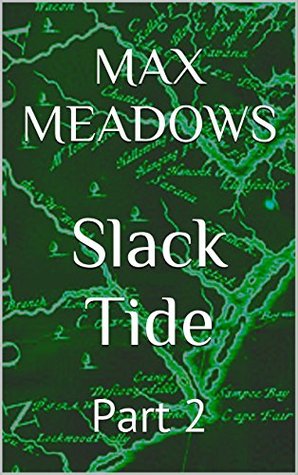 Read online Slack Tide: Part 2 (The Cape Fair Murders Book 1) - Max Meadows | PDF