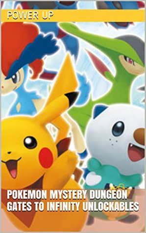 Download Pokemon Mystery Dungeon Gates to Infinity Unlockables - Power Up | PDF