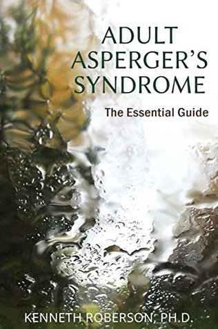 Download Adult Asperger's Syndrome: The Essential Guide - Kenneth Roberson file in PDF