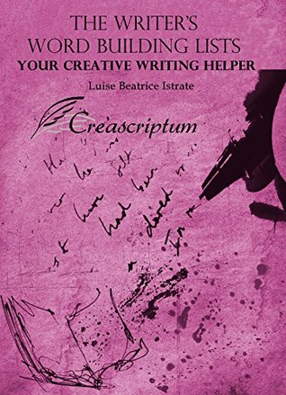 Read The Writer's Word Building Lists: Your Creative Writing Helper - Luise Beatrice Istrate file in PDF