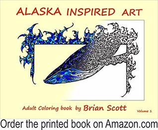 Download Alaska Inspired Art Vol 1: Adult coloring book (Inspired Art Coloring Books) - Brian Scott file in ePub