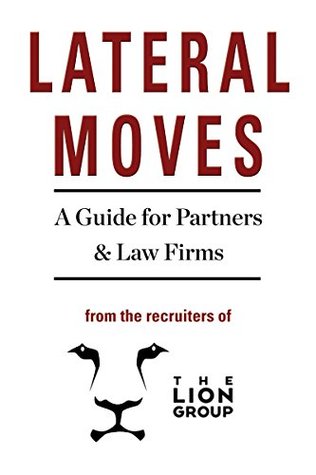 Read Lateral Moves: A Guide for Partners & Law Firms - Christopher Batz | PDF