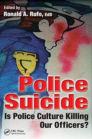 Read online Police Suicide: Is Police Culture Killing Our Officers? - Ronald A Rufo file in ePub