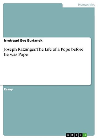 Read online Joseph Ratzinger. The Life of a Pope before he was Pope - Irmtraud Eve Burianek | ePub