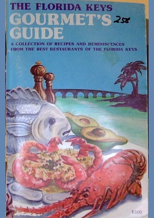 Download The Florida Keys Gourmet's Guide; A Collection of Recipes and Reminiscences From the Best Restaurants of the Florida Keys - J. Lawrence London | ePub