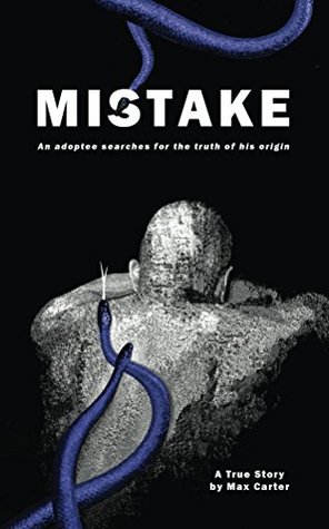 Read Mistake: An adoptee searches for the truth of his origin - Max Carter file in ePub