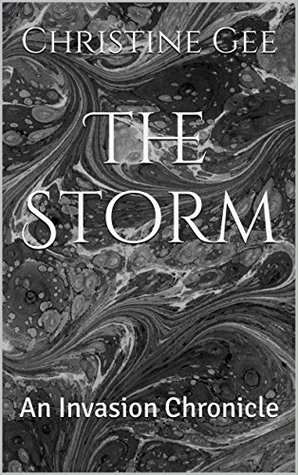 Read The Storm: An Invasion Chronicle (The Invasion Chronicles Book 1) - Christine Gee | ePub