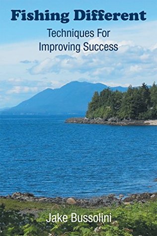 Read Fishing Different: Techniques for Improving Success - Jake Bussolini | PDF