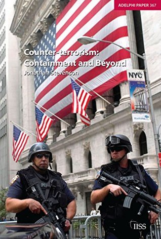 Download Counter-Terrorism: Containment and Beyond (Adelphi Book 367) - Jonathan Stevenson | ePub