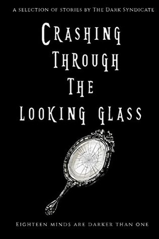 Download Crashing Through the Looking Glass: Eighteen minds are darker than one - The Dark Syndicate file in ePub