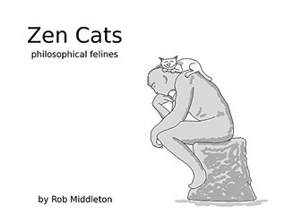 Read Zen Cats: a collection of philosophical felines - Rob Middleton | PDF