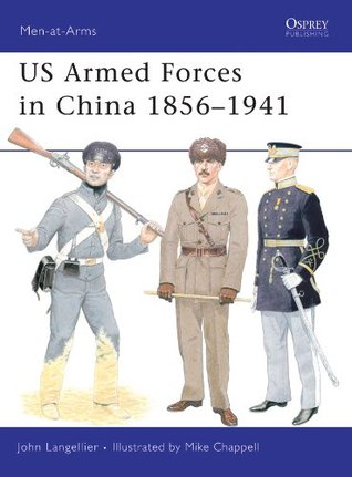 Read online US Armed Forces in China 1856-1941 (Men-at-Arms) - John Langellier file in PDF