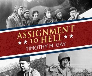 Download Assignment to Hell: The War Against Nazi Germany with Correspondents Walter Cronkite, Andy Rooney, A.J. Liebling, Homer Bigart and Hal Boyle - Timothy M. Gay | PDF