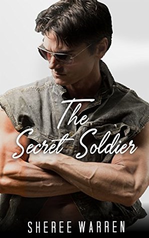 Read online The Secret Soldier: MILITARY ROMANCE COLLECTION (An Alpha Male Bady Boy Navy SEAL Contemporary Mystery Romance) (Military Romance Short Stories Collection) - Sheree Warren | PDF
