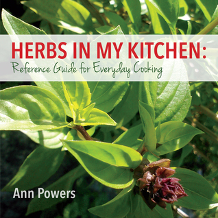 Download Herbs in My Kitchen: Reference Guide for Everyday Cooking - Ann Powers | ePub