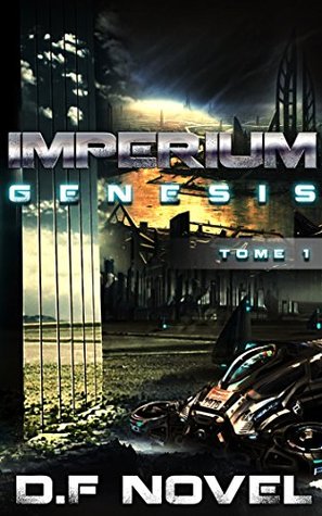 Read online Science Fiction Roman : IMPERIUM Genesis - Tome 1 - sci fi ebook - D.F Novel file in ePub
