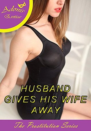 Download Husband Gives His Wife Away (The Prostitution Series Book 9) - Adonis Erotica | ePub
