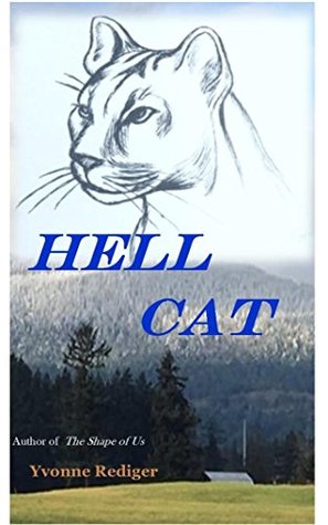 Read online Hell Cat: Nominated for the 2016 Ethel Wilson Award for Fiction (VIC Shapeshifters) - Yvonne Rediger file in PDF