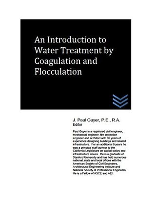 Read An Introduction to Water Treatment by Coagulation and Flocculation - J. Paul Guyer file in ePub