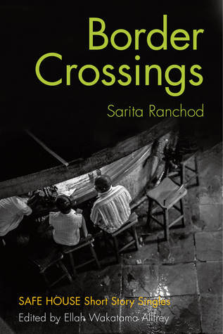 Read online Border Crossings: Safe House Short Story Singles - Sarita Ranchod file in ePub