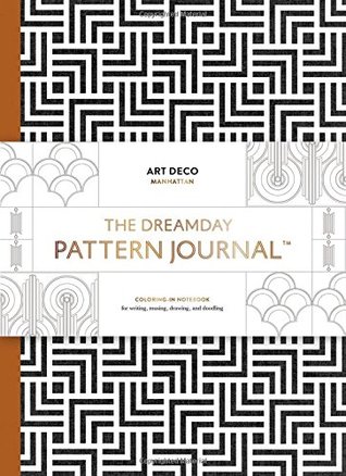 Read online The Dreamday Pattern Journal: Art Deco - Manhattan: Coloring-in notebook for writing, musing, drawing and doodling - Laurence King Publishing | ePub