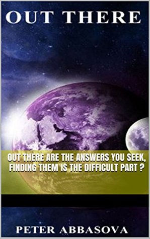 Read OUT THERE are the answers you seek, finding them is the difficult part ? - Michelle Arend file in ePub