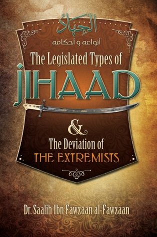 Read online The Legislated Types of Jihaad and the Deviation of the Extremists - Shaykh Salih Ibn Fawzan Al-Fawzan file in PDF