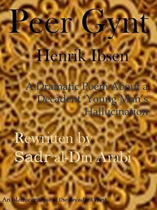 Read online Peer Gynt: A Dramatic Poem About a Decadent Young Man's Hallucination - Henrik Ibsen | PDF