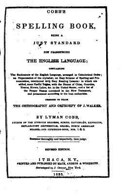 Read online Cobb's Spelling Book, Being a Just Standard for Pronouncing the English Language - Lyman Cobb | ePub