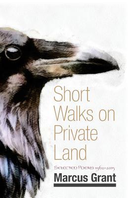 Read Short Walks on Private Land: Selected Poems 1962 2015 - Marcus Grant file in PDF
