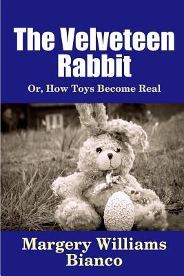 Download The Velveteen Rabbit: Or, How Toys Become Real - Margery Williams Bianco file in ePub