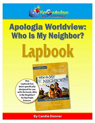 Read online Apologia Worldview - Who Is My Neighbor Lapbook: Plus FREE Printable Ebook - Candie Donner file in ePub