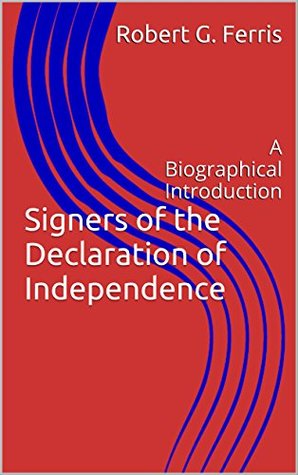 Read online Signers of the Declaration of Independence: A Biographical Introduction - Robert G. Ferris file in PDF