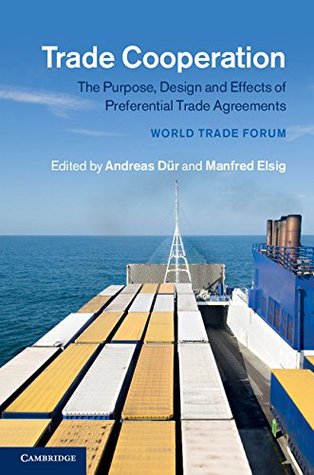Read online Trade Cooperation: The Purpose, Design and Effects of Preferential Trade Agreements - Andreas Dür file in ePub