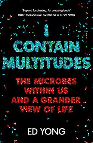 Read online I Contain Multitudes: The Microbes Within Us and a Grander View of Life - Ed Yong | ePub