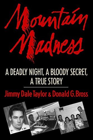 Read online Mountain Madness: A True Story of Murder, Guilt, & Innocence - Jimmy Dale Taylor | PDF