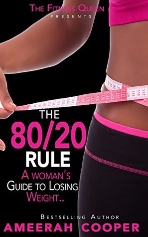 Read The 80/20 rule: A women's guide to weightloss - Ameerah Cooper | PDF