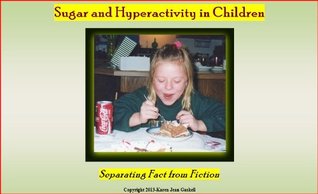 Read online Sugar and Hyperactivity in Children - Separating Fact from Fiction - Karen Gaskell | PDF
