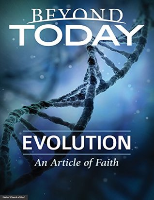 Read Beyond Today -- Evolution: An Article of Faith - United Church of God | ePub