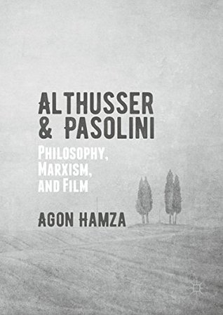 Read online Althusser and Pasolini: Philosophy, Marxism, and Film - Agon Hamza | ePub