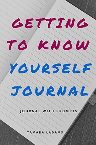 Download Getting to Know Yourself Journal: A journal with prompts to have fun learning about yourself in your everyday life - Tamara Adams file in ePub
