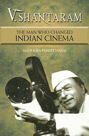 Read V. Shantaram: The Man Who Changed Indian Cinema - Madhura Pandit Jasraj | ePub