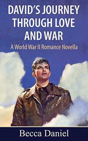 Read online David’s Journey Through Love and War: A World War II Romance Novella - Becca Daniel | ePub