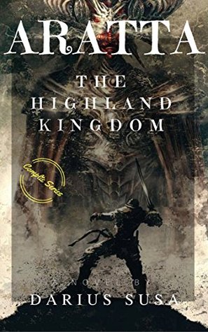 Read online ARATTA: THE HIGHLAND KINGDOM: A Fantasy Tale of a Highland Magical Kingdom - Darius Susa file in ePub