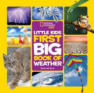 Read online National Geographic Little Kids First Big Book of Weather - Karen De Seve file in ePub