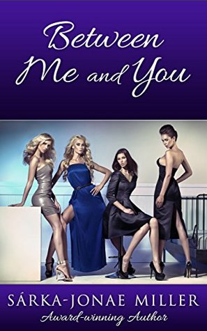 Read online Between Me and You (The Between Boyfriends Series #5) - Sarka-Jonae Miller file in ePub