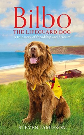 Read Bilbo the Lifeguard Dog: A true story of friendship and heroism - Steven Jamieson | PDF