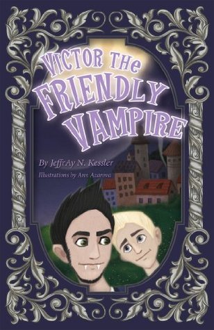 Read Victor Finds a New Friend (Victor the Friendly Vampire Book 1) - JeffrAy N. Kessler file in PDF